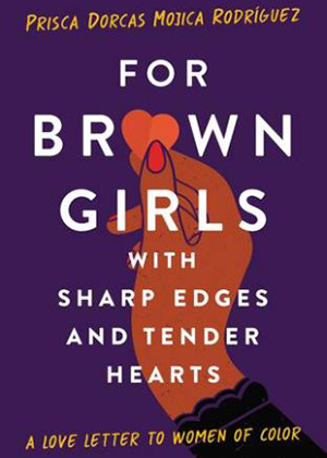 For Brown Girls with Sharp Edges and Tender Hearts